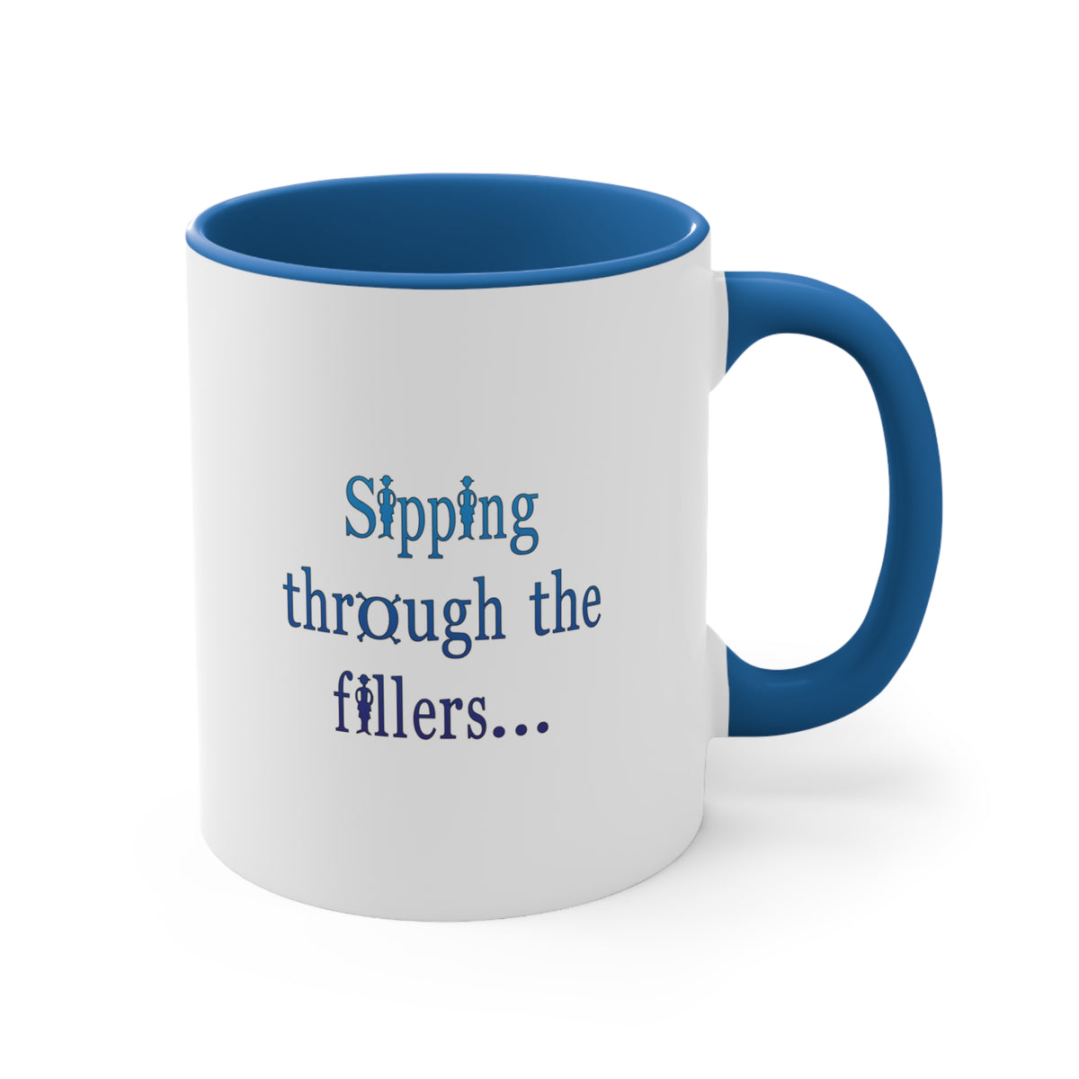 Sipping through the fillers! 11oz Coffee Mug 11oz ceramic mug