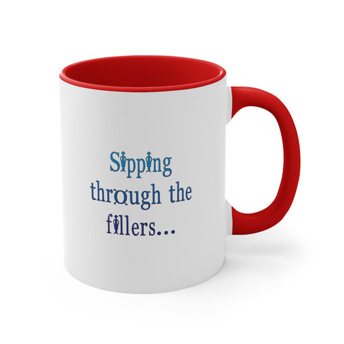 Sipping through the fillers! 11oz Coffee Mug 11oz ceramic mug - alternate view