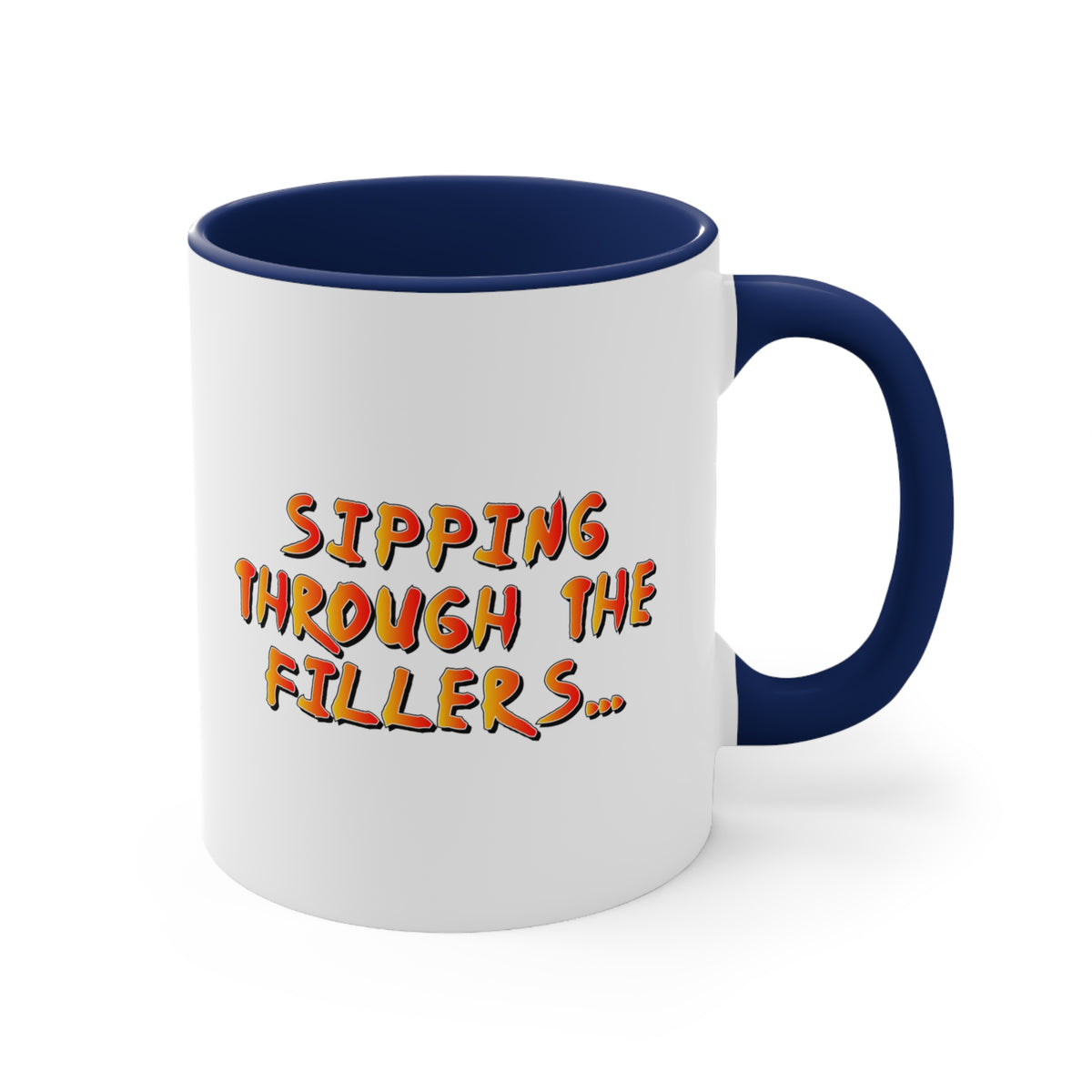 Sipping through the fillers! 11oz Coffee Mug 11oz ceramic mug - alternate view